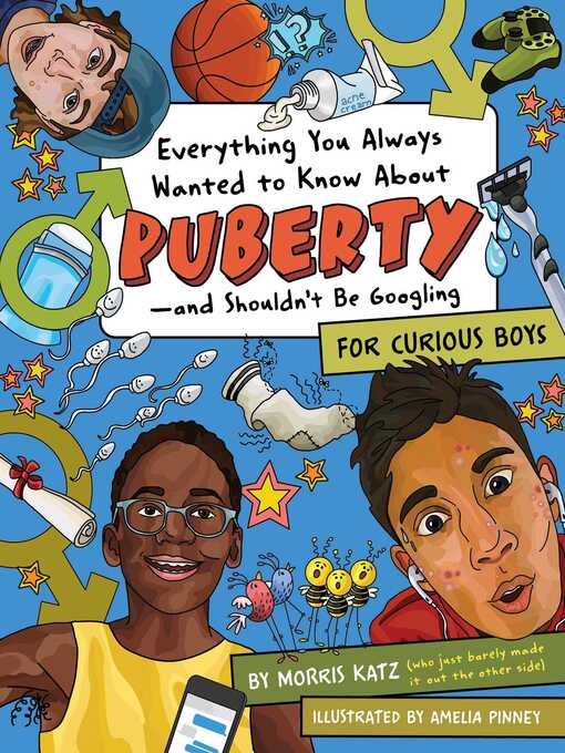Title details for Everything You Ever Wanted to Know About Puberty—and Shouldn't Be Googling by Morris Katz - Wait list